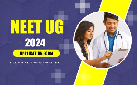 NEET UG 2024: Application Form and Registration Details