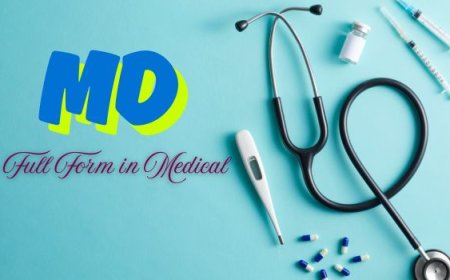 MD Full Form in Medical: Full Meaning, Course Details & Career Scope