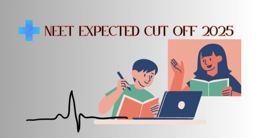 NEET Expected Cut Off 2025: NEET Difficulty Shocks Students, Cut-Off Likely to Fall