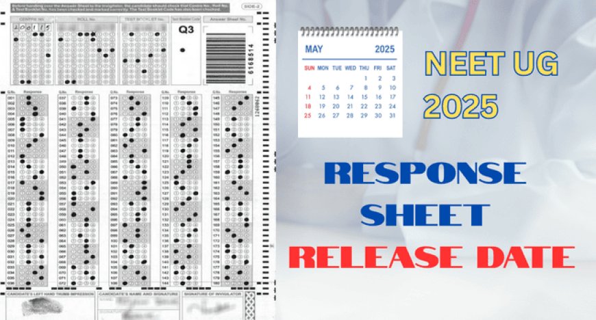 NEET UG 2025 Response Sheet Release Date: When & Where to Download