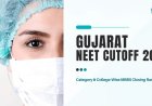 Gujarat NEET Cutoff 2025: Category & College-Wise MBBS Closing Ranks